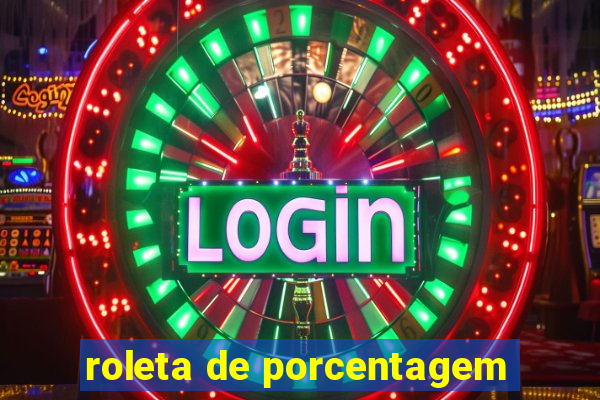 roleta de porcentagem